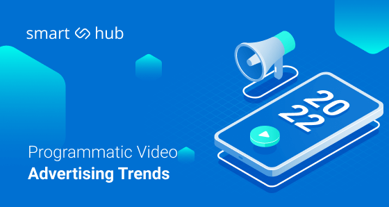 Programmatic Video Advertising Trends [2022]
