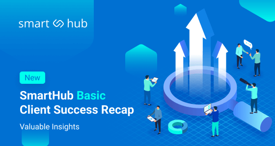 What Drives Success for SmartHub Basic Adopters? Client Success Recap