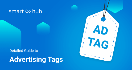 What Are Ad Tags and How To Use Them In Your Campaign